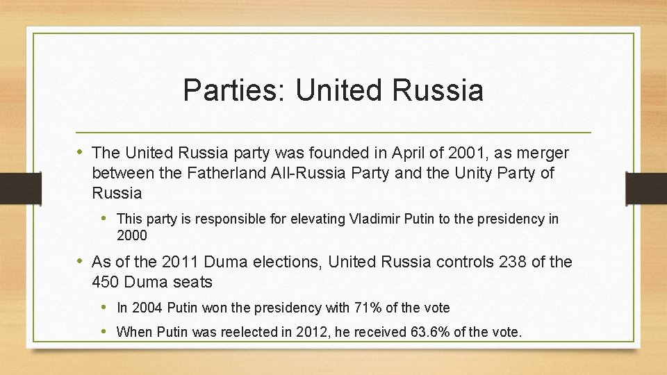 Parties: United Russia • The United Russia party was founded in April of 2001,