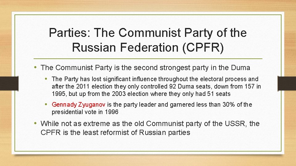 Parties: The Communist Party of the Russian Federation (CPFR) • The Communist Party is