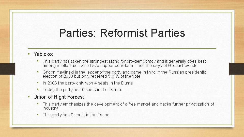 Parties: Reformist Parties • Yabloko: • This party has taken the strongest stand for