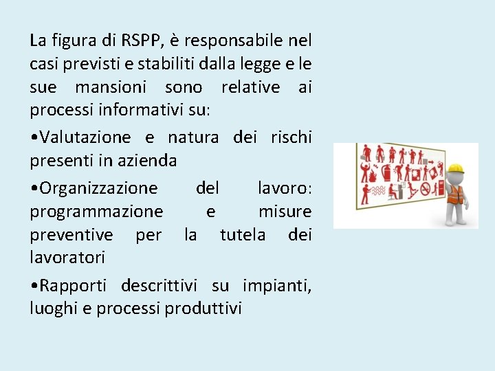 La figura di RSPP, è responsabile nel casi previsti e stabiliti dalla legge e