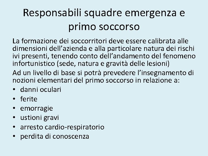 Responsabili squadre emergenza e primo soccorso La formazione dei soccorritori deve essere calibrata alle