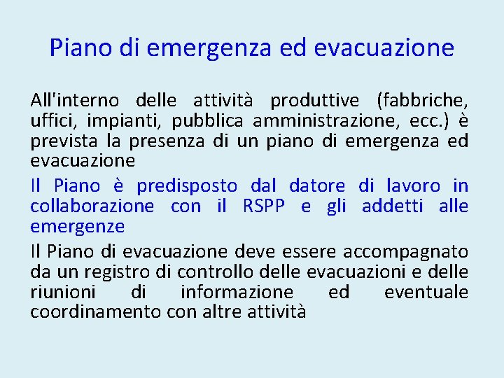 Piano di emergenza ed evacuazione All'interno delle attività produttive (fabbriche, uffici, impianti, pubblica amministrazione,