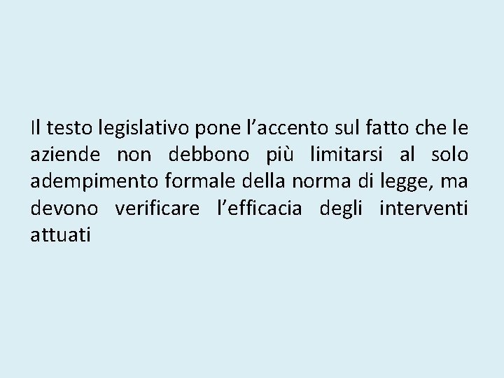 Il testo legislativo pone l’accento sul fatto che le aziende non debbono più limitarsi