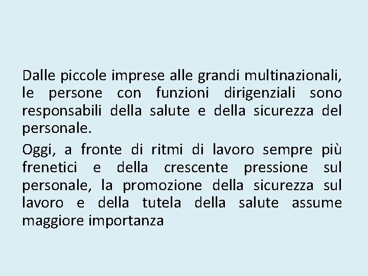 Dalle piccole imprese alle grandi multinazionali, le persone con funzioni dirigenziali sono responsabili della