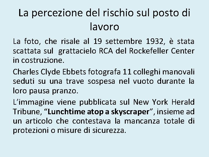 La percezione del rischio sul posto di lavoro La foto, che risale al 19