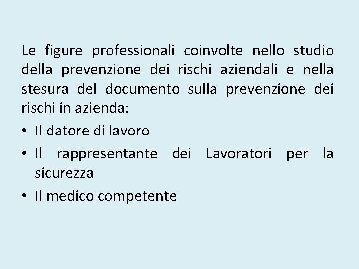 Le figure professionali coinvolte nello studio della prevenzione dei rischi aziendali e nella stesura