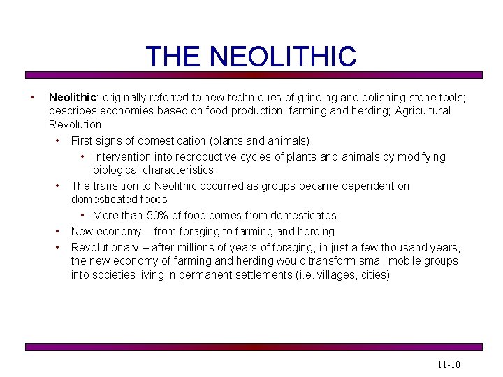 THE NEOLITHIC • Neolithic: originally referred to new techniques of grinding and polishing stone