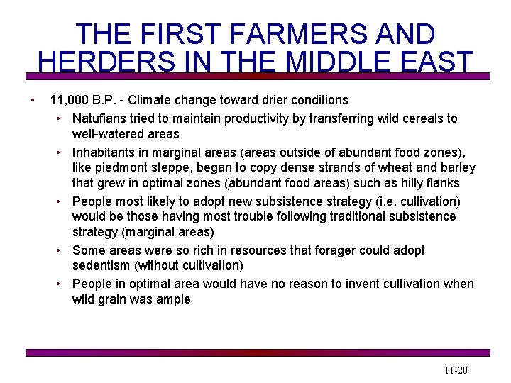 THE FIRST FARMERS AND HERDERS IN THE MIDDLE EAST • 11, 000 B. P.