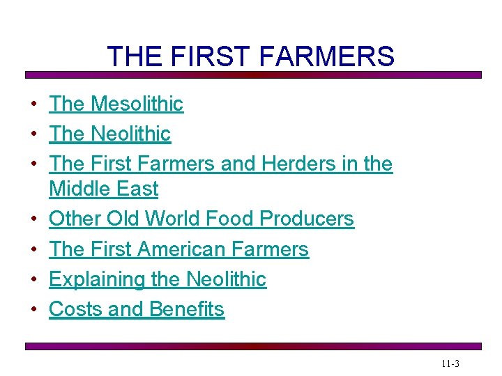 THE FIRST FARMERS • The Mesolithic • The Neolithic • The First Farmers and