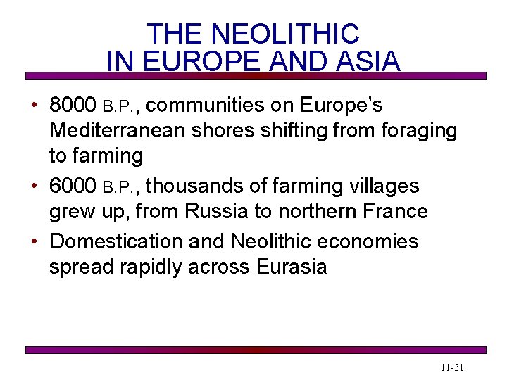 THE NEOLITHIC IN EUROPE AND ASIA • 8000 B. P. , communities on Europe’s