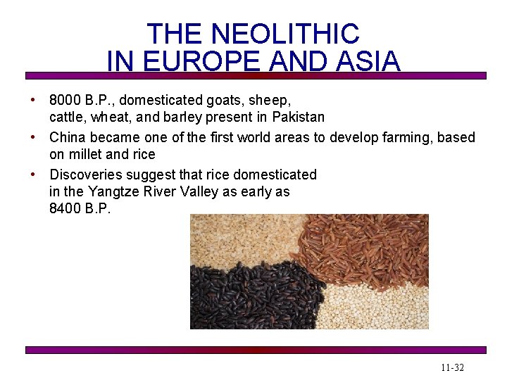 THE NEOLITHIC IN EUROPE AND ASIA • 8000 B. P. , domesticated goats, sheep,