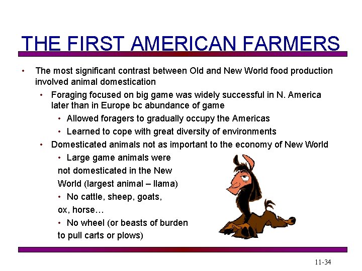 THE FIRST AMERICAN FARMERS • The most significant contrast between Old and New World