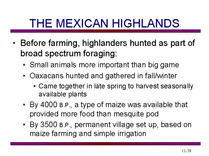 THE MEXICAN HIGHLANDS • Before farming, highlanders hunted as part of broad spectrum foraging: