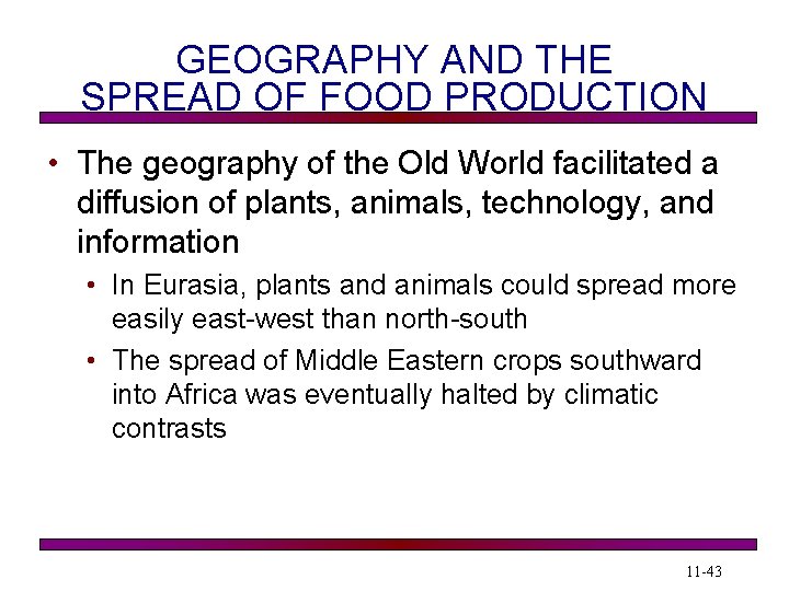 GEOGRAPHY AND THE SPREAD OF FOOD PRODUCTION • The geography of the Old World