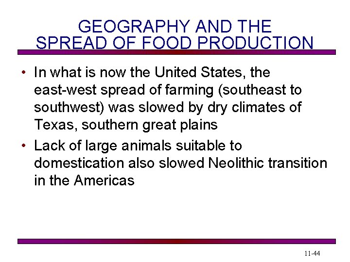 GEOGRAPHY AND THE SPREAD OF FOOD PRODUCTION • In what is now the United