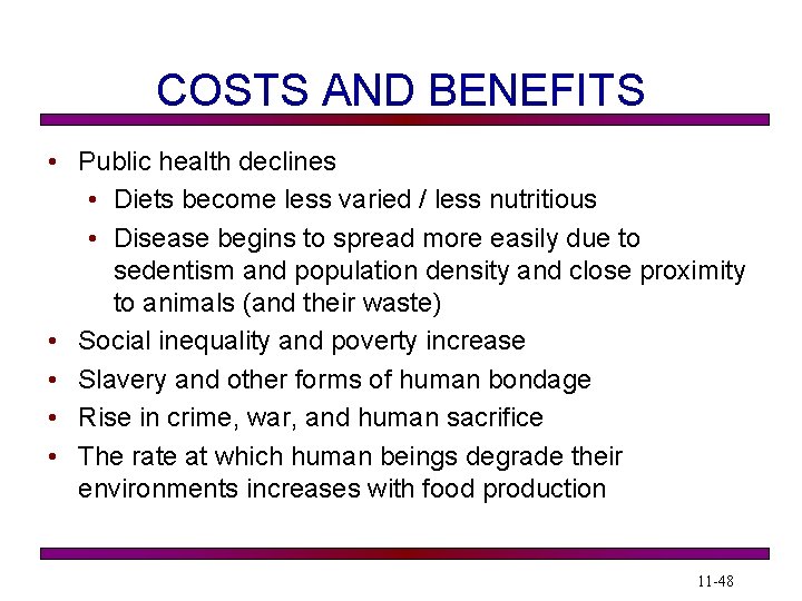 COSTS AND BENEFITS • Public health declines • Diets become less varied / less