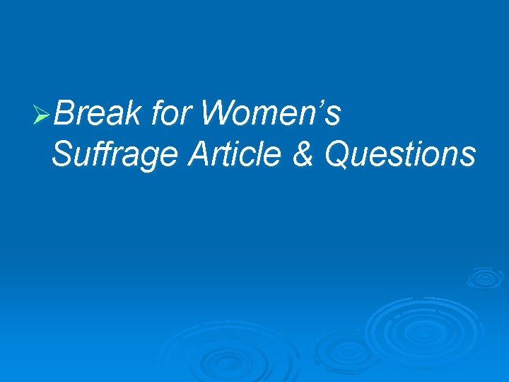 ØBreak for Women’s Suffrage Article & Questions 