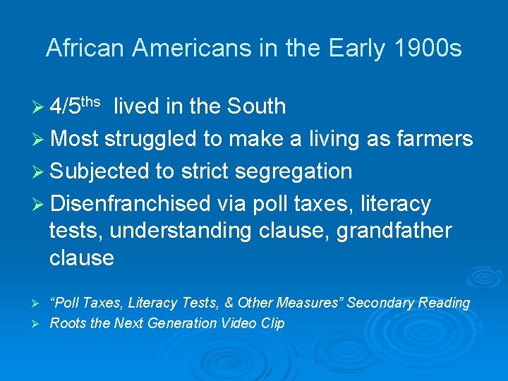 African Americans in the Early 1900 s Ø 4/5 ths lived in the South