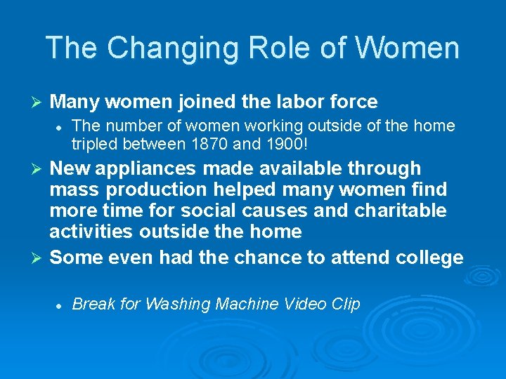 The Changing Role of Women Ø Many women joined the labor force l The