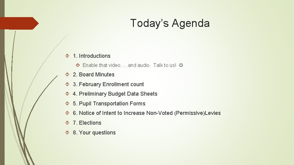 Today’s Agenda 1. Introductions Enable that video…. . and audio. Talk to us! 2.