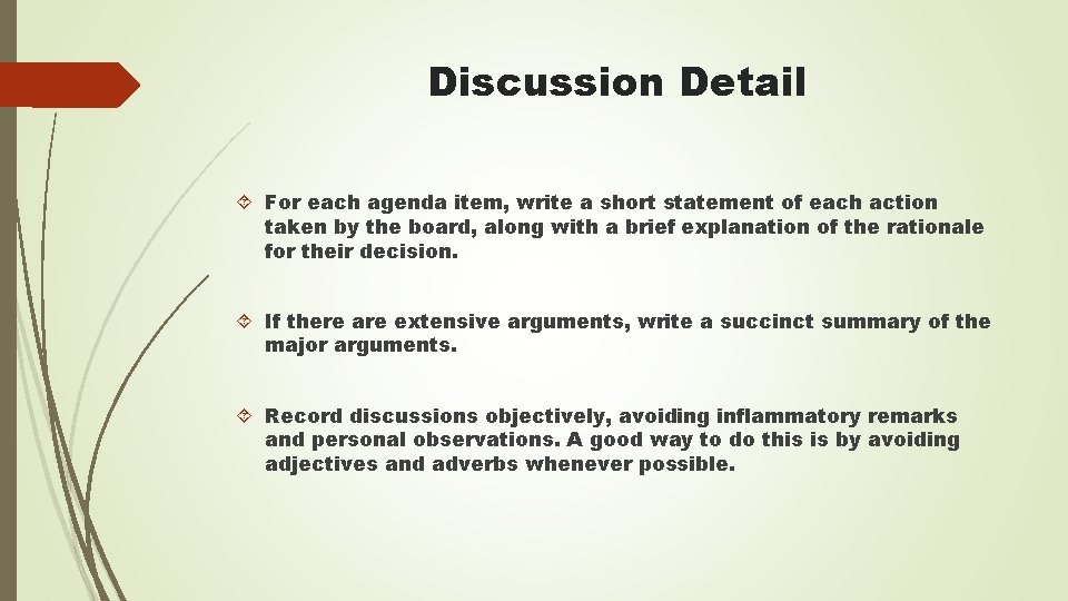 Discussion Detail For each agenda item, write a short statement of each action taken