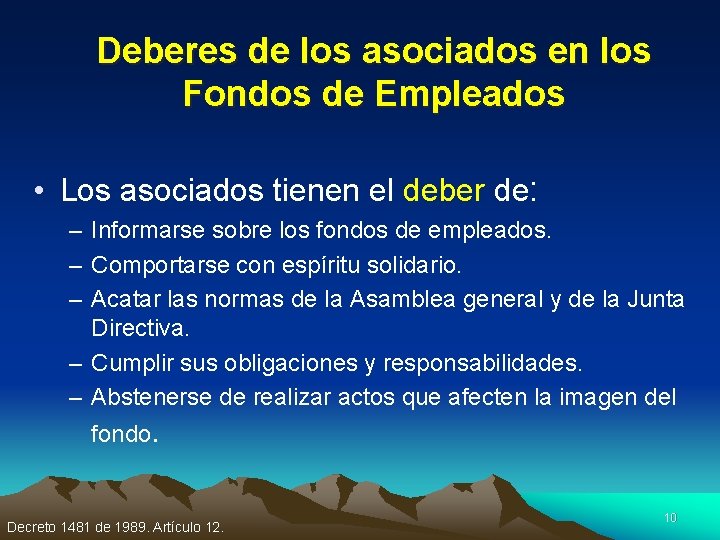 Deberes de los asociados en los Fondos de Empleados • Los asociados tienen el