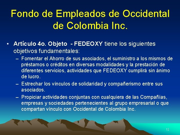 Fondo de Empleados de Occidental de Colombia Inc. • Artículo 4 o. Objeto -