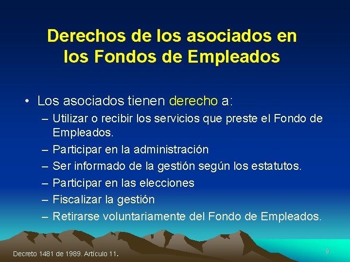 Derechos de los asociados en los Fondos de Empleados • Los asociados tienen derecho