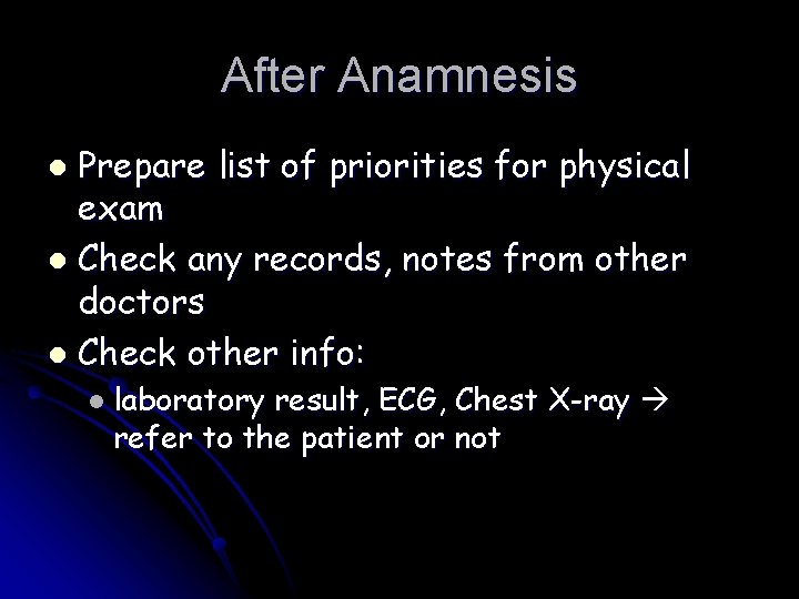 After Anamnesis Prepare list of priorities for physical exam l Check any records, notes
