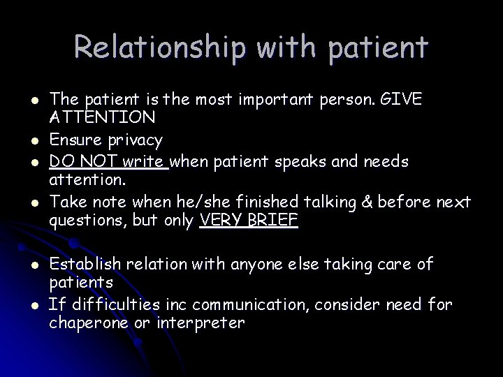 Relationship with patient l l l The patient is the most important person. GIVE