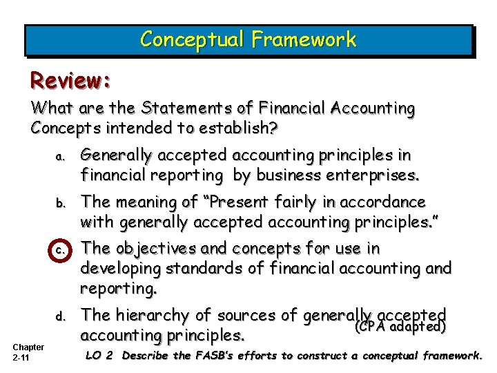 Conceptual Framework Review: What are the Statements of Financial Accounting Concepts intended to establish?