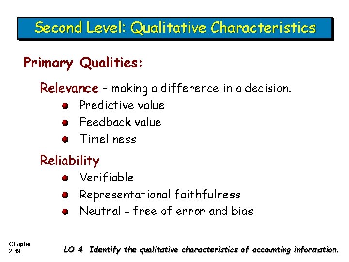 Second Level: Qualitative Characteristics Primary Qualities: Relevance – making a difference in a decision.