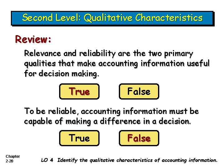 Second Level: Qualitative Characteristics Review: Relevance and reliability are the two primary qualities that