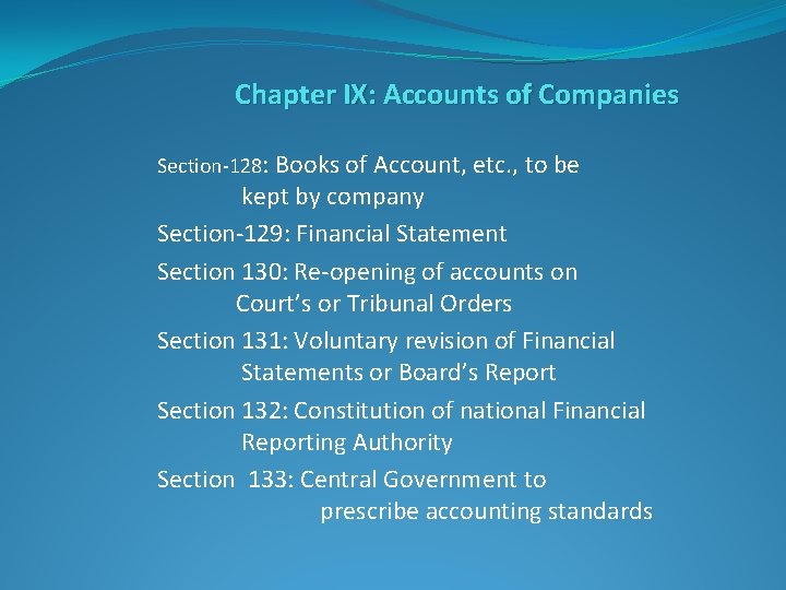 Chapter IX: Accounts of Companies Section-128: Books of Account, etc. , to be kept