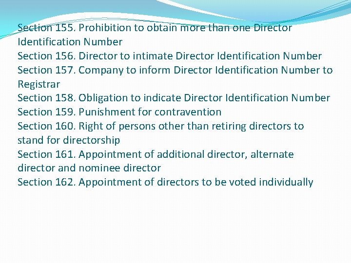 Section 155. Prohibition to obtain more than one Director Identification Number Section 156. Director