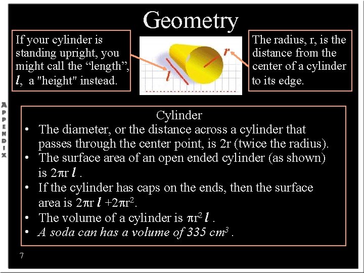 If your cylinder is standing upright, you might call the “length”, l, a "height"