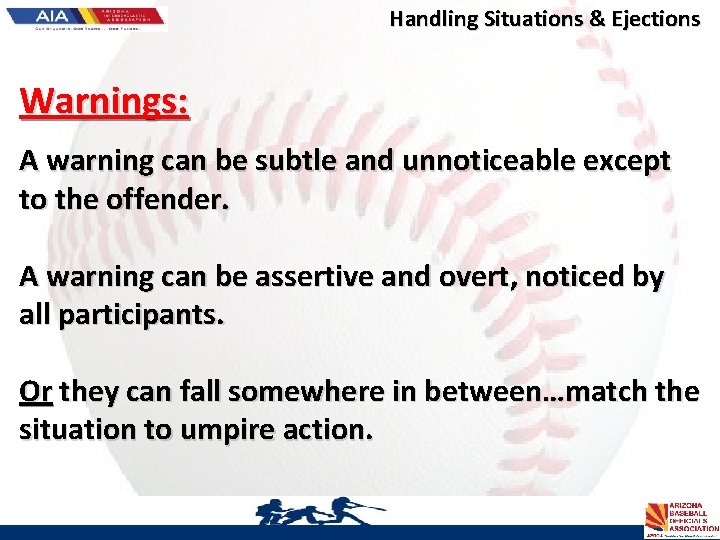 Handling Situations & Ejections Warnings: A warning can be subtle and unnoticeable except to