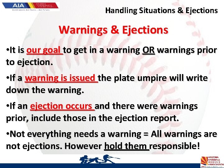 Handling Situations & Ejections Warnings & Ejections • It is our goal to get