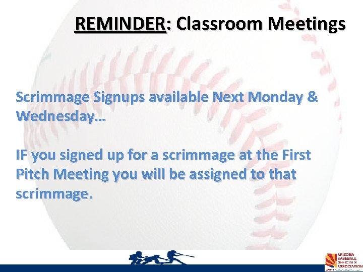 REMINDER: Classroom Meetings Scrimmage Signups available Next Monday & Wednesday… IF you signed up