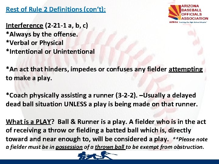 Rest of Rule 2 Definitions (con’t): Interference (2 -21 -1 a, b, c) *Always