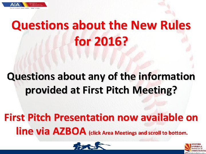 Questions about the New Rules for 2016? Questions about any of the information provided