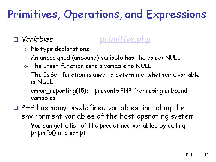 Primitives, Operations, and Expressions q Variables primitive. php v No type declarations v An