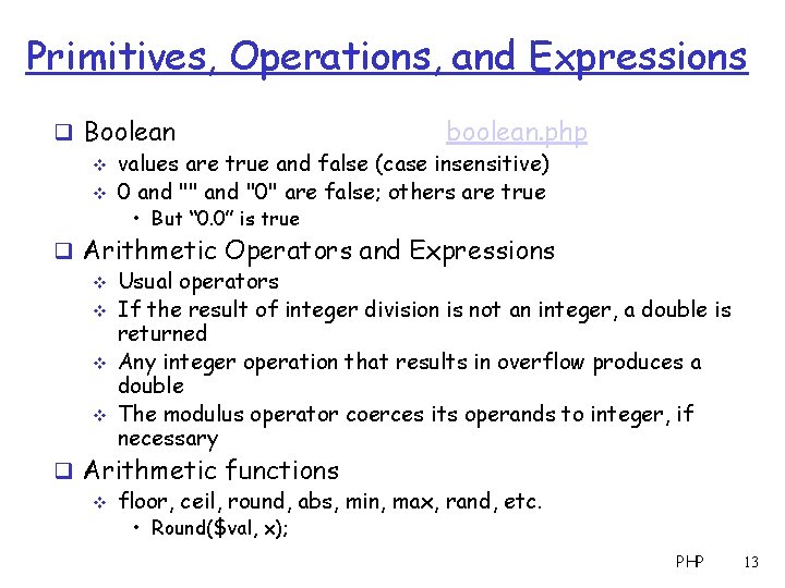 Primitives, Operations, and Expressions q Boolean boolean. php v values are true and false