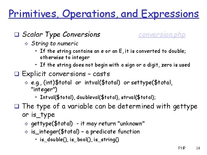 Primitives, Operations, and Expressions q Scalar Type Conversions v String to numeric conversion. php