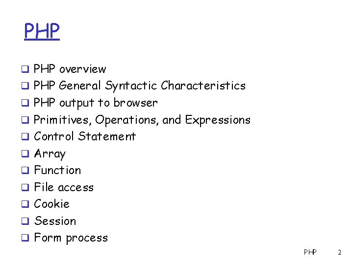 PHP q PHP overview q PHP General Syntactic Characteristics q PHP output to browser