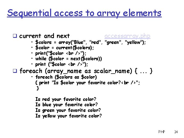Sequential access to array elements q current and next • • • accessarray. php