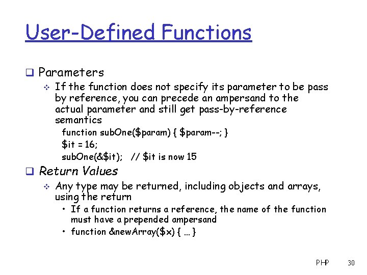 User-Defined Functions q Parameters v If the function does not specify its parameter to