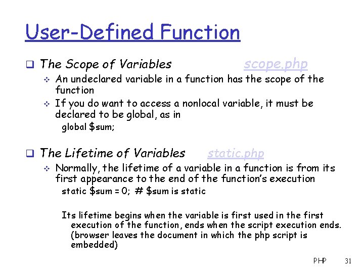 User-Defined Function q The Scope of Variables scope. php v An undeclared variable in