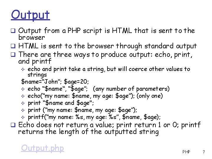 Output q Output from a PHP script is HTML that is sent to the