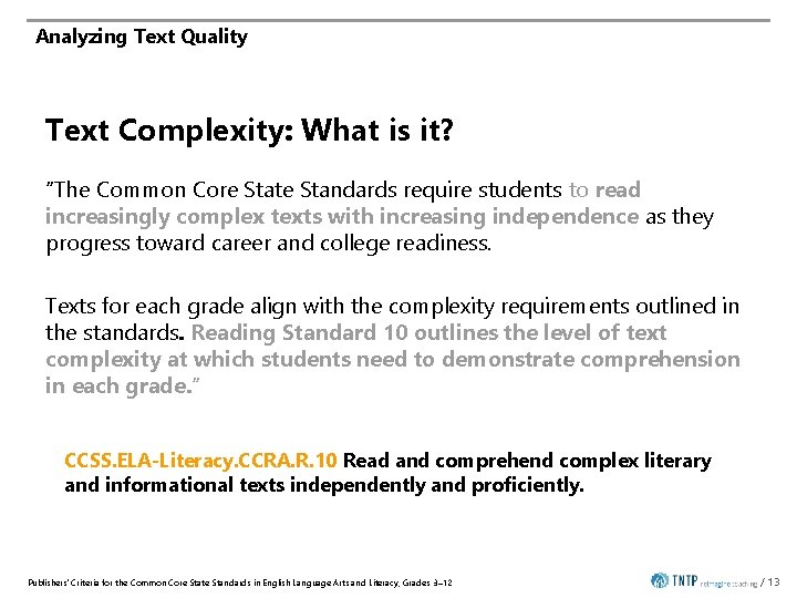 Analyzing Text Quality Text Complexity: What is it? “The Common Core State Standards require